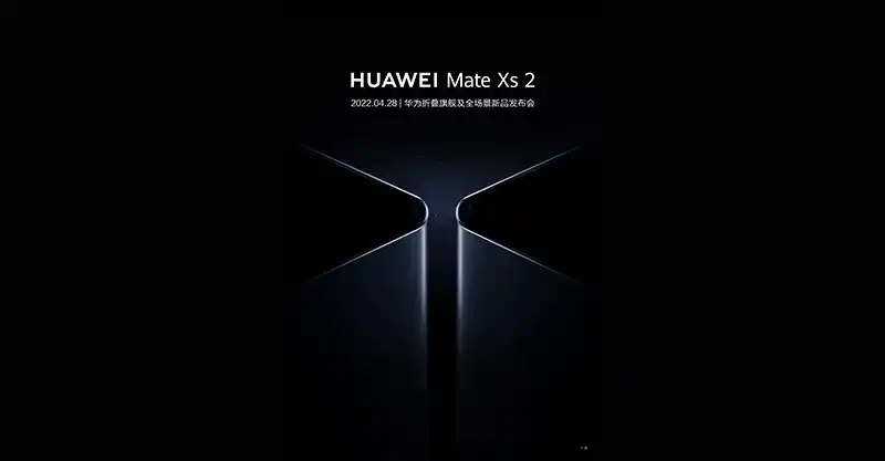 Huawei เตรียมเปิดตัวสมาร์ทโฟนหน้าจอพับได้ Huawei Mate Xs 2 ในวันที่ 28 เมษายน 2022 นี้