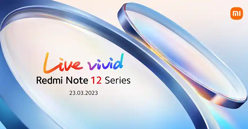 เตรียมเปิดตัวสมาร์ทโฟน Redmi Note 12 Series เวอร์ชั่น Global ในวันที่ 23 มีนาคม 2023 นี้