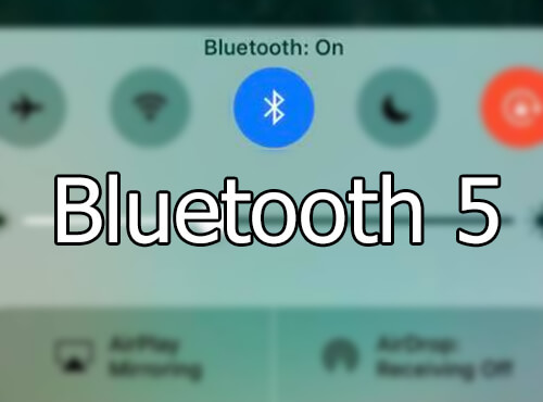 มาตรฐานใหม่ Bluetooth 5 เร็ว ไกล ไฉไลกว่าเดิม